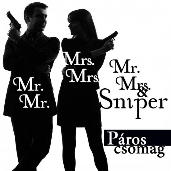Mr és Mrs. Sniper Páros csomag 2 főre